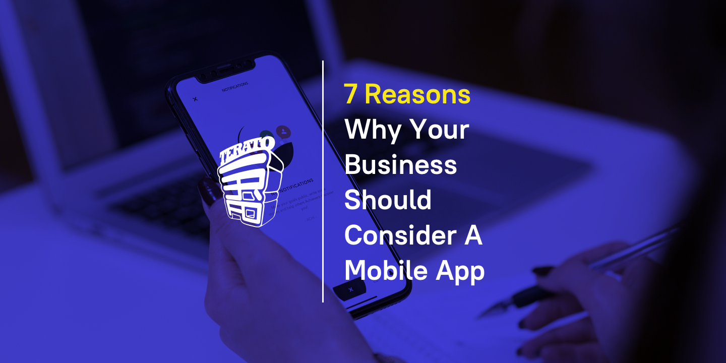 7 Reasons Why Your Business Should Consider a Mobile App